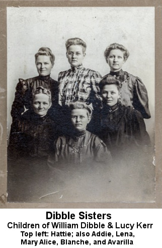 Black and white photograph of six young women: Caption reads 'Dibble Sisters Children of William Dibble & Lucy Kerr Top left: Hattie; also Addie, Lena, Mary Alice, Blanche and Avarilla'